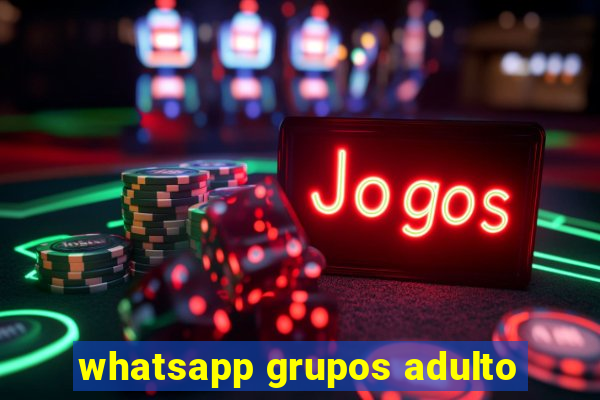whatsapp grupos adulto
